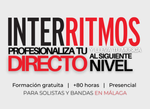 INTERRITMOS… «PROFESIONALIZA TU DIRECTO” PARA ARTISTAS EMERGENTES