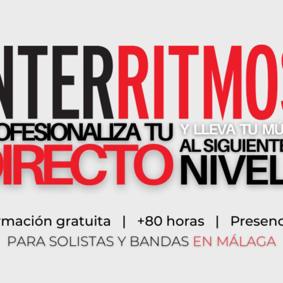 INTERRITMOS… «PROFESIONALIZA TU DIRECTO” PARA ARTISTAS EMERGENTES